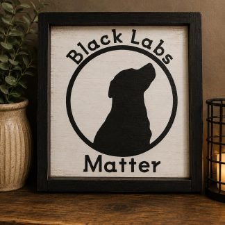 Black Labs Matter Sign - Hand-Painted Pine Wood Wall Art - 12x12 in – hand-painted pine wood sign by Brown Fox Artistry