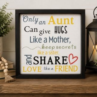 Only an Aunt Sign - Hand-Painted Pine Wood Wall Art - 13x13 in – hand-painted pine wood sign by Brown Fox Artistry