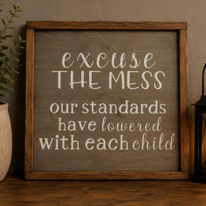Excuse the Mess Sign - Hand-Painted Pine Wood Wall Art - 16x16 in – pine wood sign detail, Brown Fox Artistry