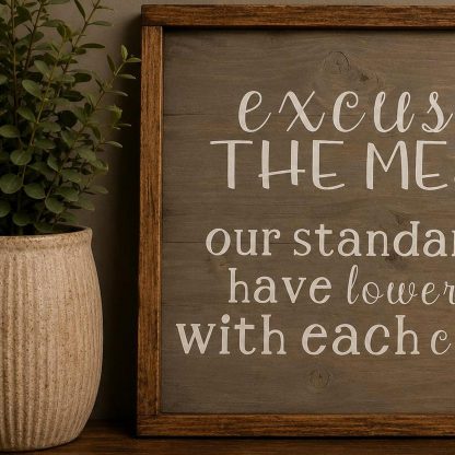 Excuse the Mess Sign - Hand-Painted Pine Wood Wall Art - 16x16 in – pine wood sign detail, Brown Fox Artistry