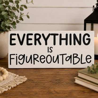 Everything is Figureoutable Sign - Hand-Painted Pine Wood Wall Art - 13x6 in – pine wood sign detail, Brown Fox Artistry