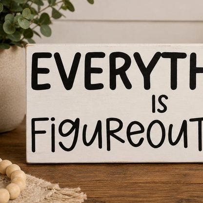 Everything is Figureoutable Sign - Hand-Painted Pine Wood Wall Art - 13x6 in – pine wood sign detail, Brown Fox Artistry