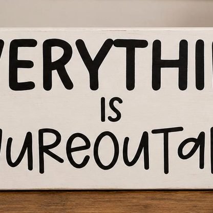 Everything is Figureoutable Sign - Hand-Painted Pine Wood Wall Art - 13x6 in – pine wood sign detail, Brown Fox Artistry